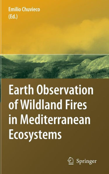 Earth Observation of Wildland Fires in Mediterranean Ecosystems / Edition 1