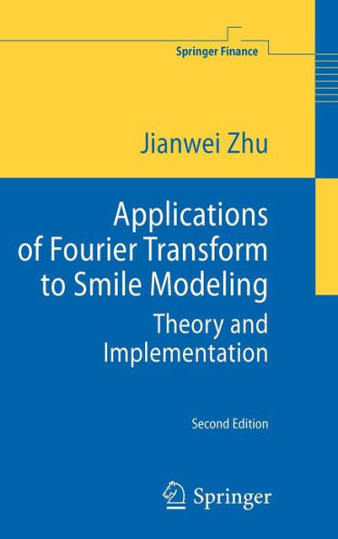 Applications of Fourier Transform to Smile Modeling: Theory and Implementation / Edition 2