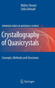 Title: Crystallography of Quasicrystals: Concepts, Methods and Structures / Edition 1, Author: Steurer Walter