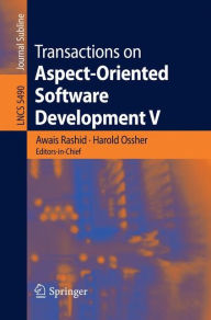 Title: Transactions on Aspect-Oriented Software Development V: Focus: Aspects, Dependencies and Interactions / Edition 1, Author: Springer Berlin Heidelberg