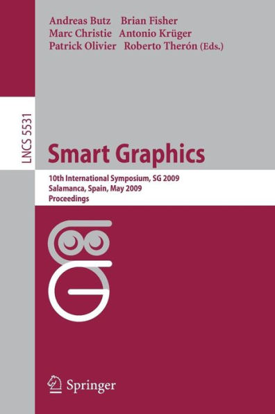 Smart Graphics: 10th International Symposium, SG 2009, Salamanca, Spain, Mai 28-30, 2009, Proceedings / Edition 1