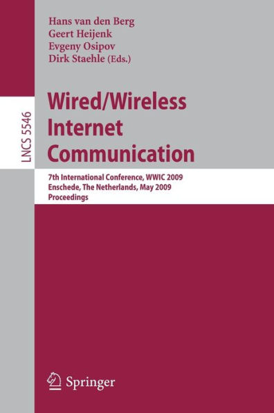 Wired/Wireless Internet Communications: 7th International Conference, WWIC 2009, Enschede, The Netherlands, May 27-29 2009, Proceedings / Edition 1