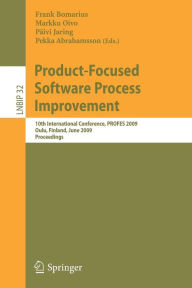 Title: Product-Focused Software Process Improvement: 10th International Conference, PROFES 2009, Oulu, Finland, June 15-17, 2009, Proceedings, Author: Frank Bomarius