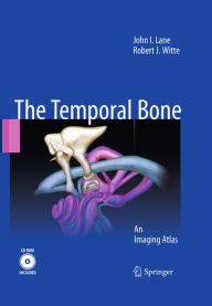 Title: Temporal Bone: An Imaging Atlas, Author: John I. Lane