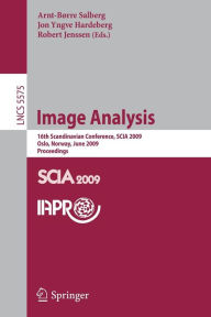 Title: Image Analysis: 16th Scandinavian Conference, SCIA 2009, Oslo, Norway, June 15-18, Proceedings, Author: Arnt-Borre Salberg