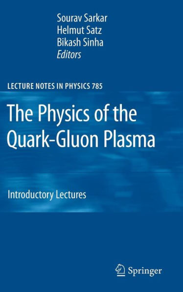 The Physics of the Quark-Gluon Plasma: Introductory Lectures / Edition 1