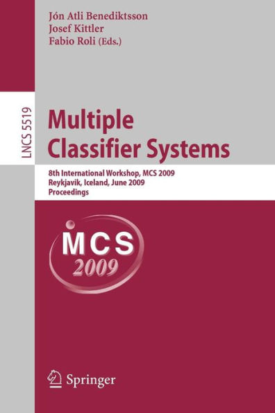 Multiple Classifier Systems: 8th International Workshop, MCS 2009, Reykjavik, Iceland, June 10-12, 2009, Proceedings / Edition 1