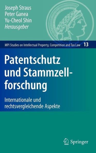Patentschutz und Stammzellforschung: Internationale und rechtsvergleichende Aspekte