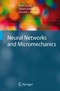 Title: Neural Networks and Micromechanics / Edition 1, Author: Ernst Kussul