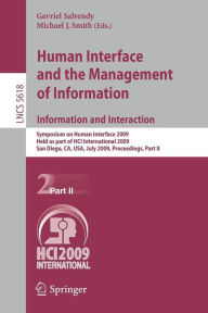 Title: Human Interface and the Management of Information. Information and Interaction: Symposium on Human Interface 2009, Held as Part of HCI International 2009, San Diego, CA, USA, July 19-24, 2009, Proceedings, Part II / Edition 1, Author: Gavriel Salvendy