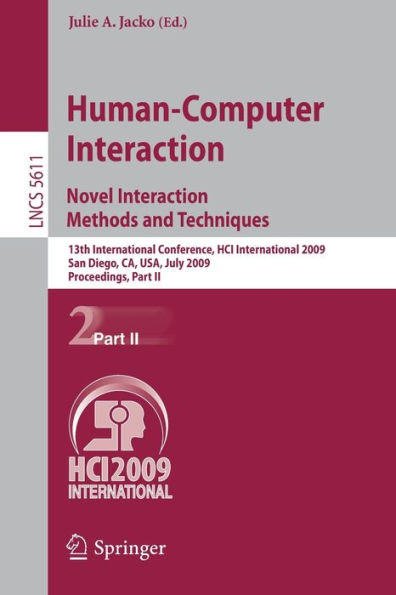 Human-Computer Interaction. Novel Interaction Methods and Techniques: 13th International Conference, HCI International 2009, San Diego, CA, USA, July 19-24, 2009, Proceedings, Part II