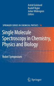 Title: Single Molecule Spectroscopy in Chemistry, Physics and Biology: Nobel Symposium / Edition 1, Author: Astrid Grïslund