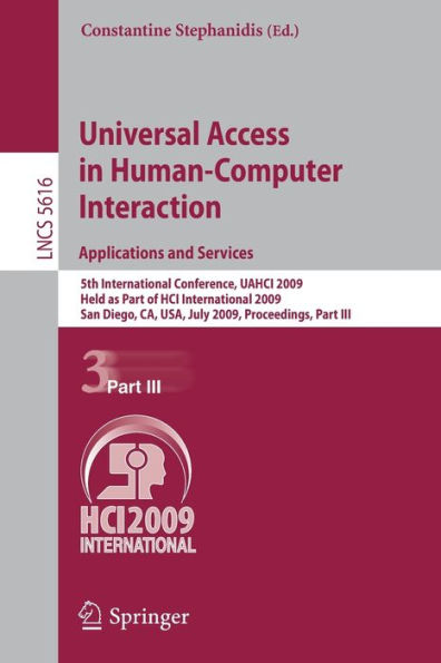 Universal Access in Human-Computer Interaction. Applications and Services: 5th International Conference, UAHCI 2009, Held as Part of HCI International 2009, San Diego, CA, USA, July 19-24, 2009. Proceedings, Part III