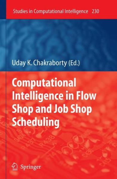 Computational Intelligence in Flow Shop and Job Shop Scheduling / Edition 1