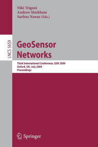 Title: GeoSensor Networks: Third International Conference, GSN 2009, Oxford, UK, July 13-14, 2009, Proceedings, Author: Niki Trigoni