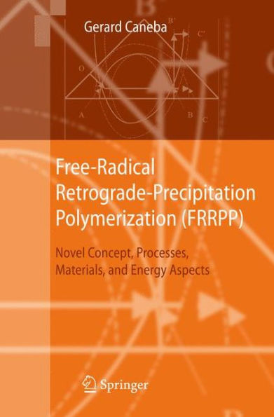 Free-Radical Retrograde-Precipitation Polymerization (FRRPP): Novel Concept, Processes, Materials, and Energy Aspects