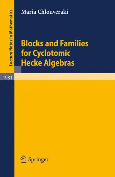 Blocks and Families for Cyclotomic Hecke Algebras / Edition 1