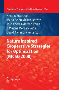 Title: Nature Inspired Cooperative Strategies for Optimization (NICSO 2008) / Edition 1, Author: Natalio Krasnogor
