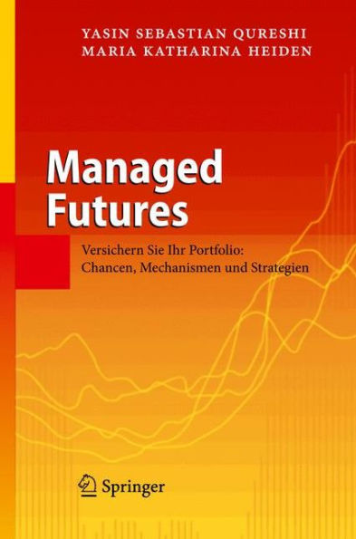 Managed Futures: Versichern Sie Ihr Portfolio: Chancen, Mechanismen und Strategien / Edition 1
