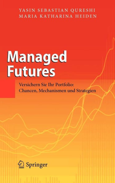 Managed Futures: Versichern Sie Ihr Portfolio: Chancen, Mechanismen und Strategien / Edition 1