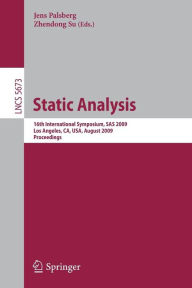 Title: Static Analysis: 16th International Symposium, SAS 2009, Los Angeles, CA, USA, August 9-11, 2009, Proceedings, Author: Jens Palsberg
