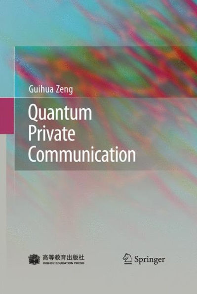 Quantum Private Communication / Edition 1