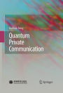 Quantum Private Communication