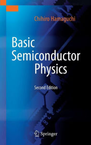 Title: Basic Semiconductor Physics / Edition 2, Author: Chihiro Hamaguchi