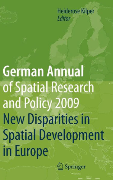 German Annual of Spatial Research and Policy 2009: New Disparities in Spatial Development in Europe / Edition 1