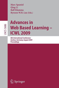Title: Advances in Web Based Learning - ICWL 2009: 8th International Conference, Aachen, Germany, August 19-21, 2009, Proceedings, Author: Marc Spaniol