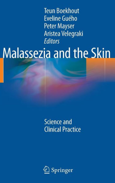 Malassezia and the Skin: Science and Clinical Practice / Edition 1