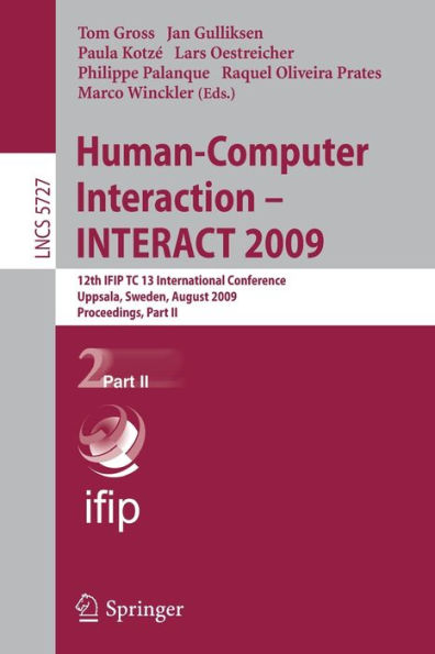 Human-Computer Interaction - INTERACT 2009: 12th IFIP TC 13 International Conference, Uppsala, Sweden, August 24-28, 2009, Proceedigns Part II