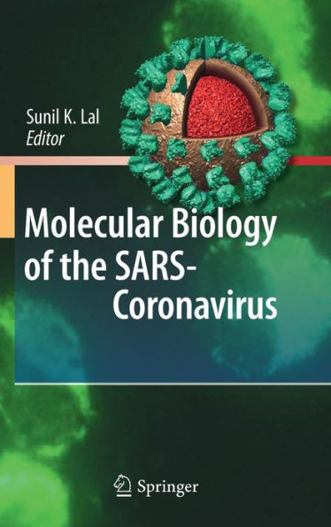 Molecular Biology of the SARS-Coronavirus / Edition 1
