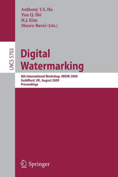 Digital Watermarking: 8th International Workshop, IWDW 2009, Guildford, UK, August 24-26, 2009, Proceedings