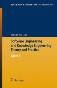 Title: Software Engineering and Knowledge Engineering: Theory and Practice: Volume 1, Author: Yanwen Wu