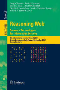 Title: Reasoning Web. Semantic Technologies for Information Systems: 5th International Summer School 2009, Brixen-Bressanone, Italy, August 30 - September 4, 2009, Tutorial Lectures, Author: Sergio Tessaris