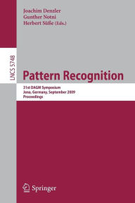 Title: Pattern Recognition: 31st DAGM Symposium, Jena, Germany, September 9-11, 2009, Proceedings, Author: Joachim Denzler