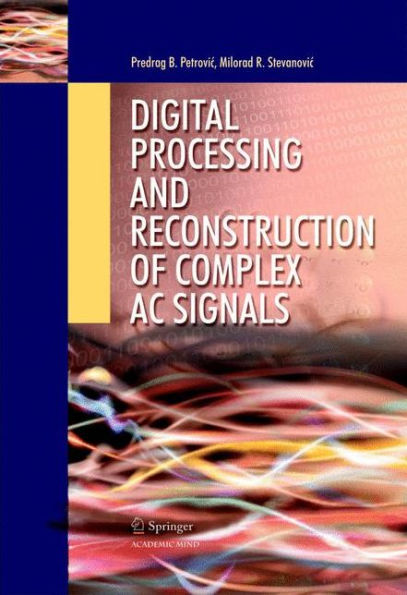 Digital Processing and Reconstruction of Complex Signals / Edition 1