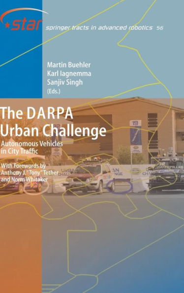 The DARPA Urban Challenge: Autonomous Vehicles in City Traffic / Edition 1