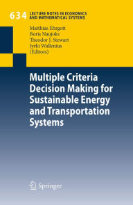 Title: Multiple Criteria Decision Making for Sustainable Energy and Transportation Systems: Proceedings of the 19th International Conference on Multiple Criteria Decision Making, Auckland, New Zealand, 7th - 12th January 2008, Author: Matthias Ehrgott
