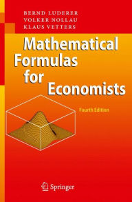 Title: Mathematical Formulas for Economists / Edition 4, Author: Bernd Luderer