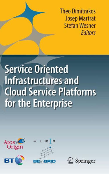 Service Oriented Infrastructures and Cloud Service Platforms for the Enterprise: A selection of common capabilities validated in real-life business trials by the BEinGRID consortium / Edition 1