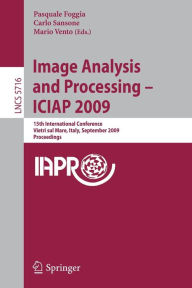 Title: Image Analysis and Processing -- ICIAP 2009: 15th International Conference Vietri sul Mare, Italy, September 8-11, 2009 Proceedings, Author: Pasquale Foggia
