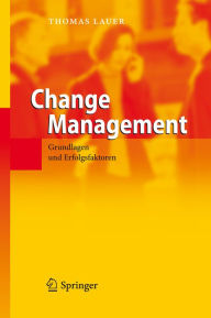 Title: Change Management: Grundlagen und Erfolgsfaktoren, Author: Thomas Lauer