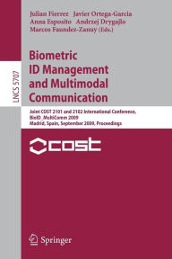 Title: Biometric ID Management and Multimodal Communication: Joint COST 2101 and 2102 International Conference, BioID_MultiComm 2009, Madrid, Spain, September 16-18, 2009, Proceedings, Author: Julian Fierrez