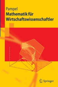 Title: Mathematik fï¿½r Wirtschaftswissenschaftler, Author: Thorsten Pampel