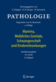 Title: Pathologie: Mamma, Weibliches Genitale, Schwangerschaft und Kindererkrankungen, Author: Manfred Dietel