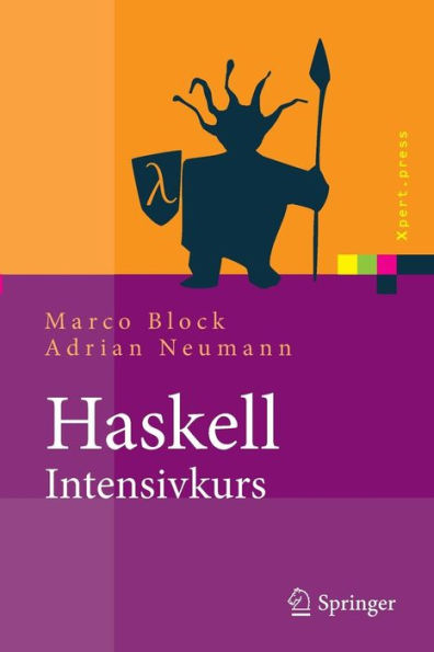 Haskell-Intensivkurs: Ein kompakter Einstieg die funktionale Programmierung