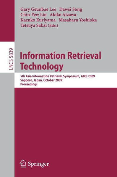 Information Retrieval Technology: 5th Asia Information Retrieval Symposium, AIRS 2009, Sapporo, Japan, October 21-23, 2009, Proceedings / Edition 1