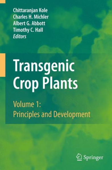 Transgenic Crop Plants: Volume 1: Principles and Development / Edition 1